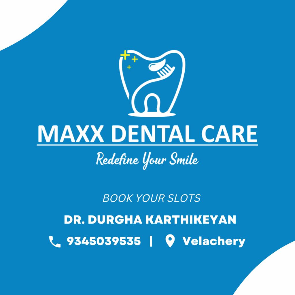 MAXX DENTAL CARE Velachery, Chennai